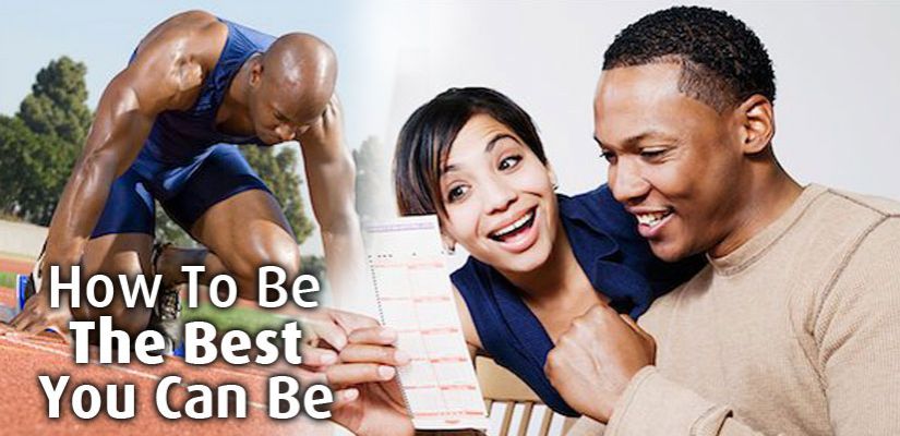 How To Be The Best You Can Be