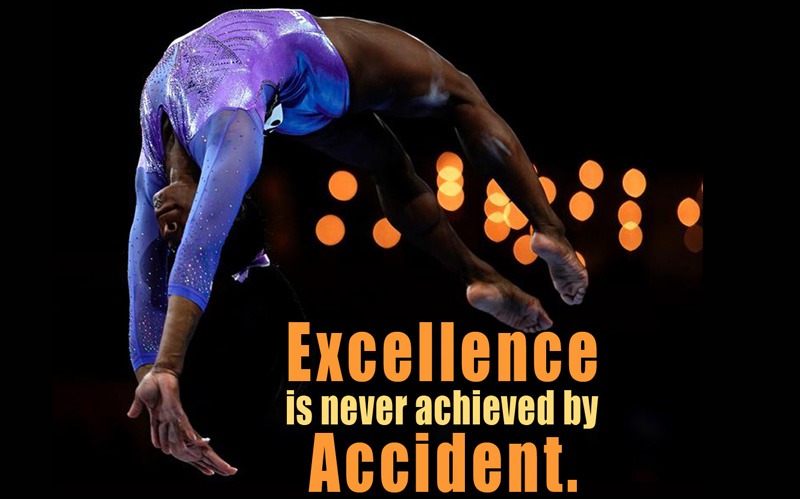 Excellence Is Never Achieved By Accident.